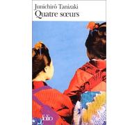 Quatre Soeurs de Tanizaki. Junichirô (1997) Poche