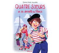 Quatre soeurs et les secrets de Paris - Sophie Rigal-Goulard - Rageot - broché - Roman junior