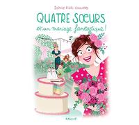 Quatre Soeurs Tome 12 - Quatre Soeurs Et Un Mariage Fantastique !