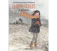 Quatre soeurs t2 hortense bd Cati Baur (Illustration), Malika Ferdjoukh (Auteur)