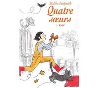 Quatre soeurs - Tome 1 - Enid Malika Ferdjoukh (Auteur), Cati Baur (Illustration)