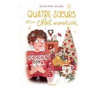 Quatre Soeurs - Tome 9 - Quatre Soeurs Et Un Noël Inoubliable - Avec Un Calendrier De L'avent