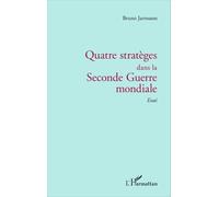 Bruno Jarrosson – Quatre stratèges dans la Seconde Guerre mondiale – Essai – Broché