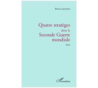 Quatre stratèges dans la Seconde Guerre mondiale Essai - Bruno Jarrosson - L'harmattan - broché - Essai