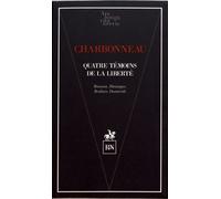 Quatre Témoins De La Liberté - Rousseau, Montaigne, Berdiaev, Dostoïevski