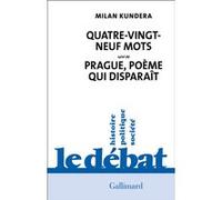 Milan Kundera – Quatre-vingt-neuf mots / Prague, poème qui disparaît – Broché