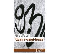 Gilles Kepel – Quatre-vingt-treize – Poche – Gallimard