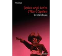 Quatre-Vingt-treize, d'Albert Capellani Une histoire d'images - Mélissa Gignac - Presses Universitaires Du Septen-Trion - broché - Monographie