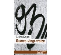 Gilles Kepel – Quatre-vingt-treize – Poche – Gallimard