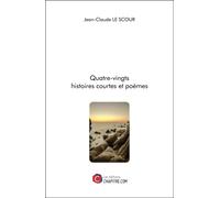 Quatre-Vingts Histoires Courtes Et Poèmes