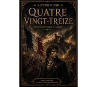 Quatrevingt-treize: Edition intégrale illustrée