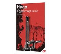 Victor Hugo – Quatrevingt-treize – Édité par Judith Wulf – Poche – Flammarion