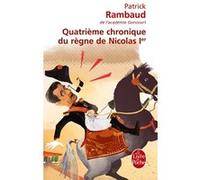 Quatrième chronique du règne de Nicolas 1er Patrick Rambaud (Auteur)