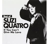 Quatro,Suzi - Best of-If You Can'T Give Me Love