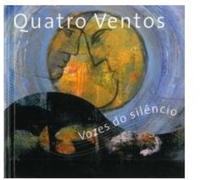 Quatro Ventos - Vozes Do Silencio [Import]