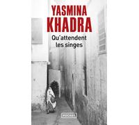 Qu'attendent les singes - Yasmina Khadra - Pocket - Poche - Roman