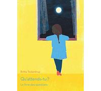 Qu'attends-tu ?: Le livre des questions