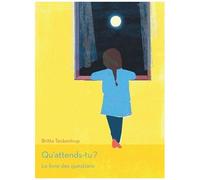 Qu'attends-tu ?: Le livre des questions