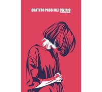 Quattro passi nel delirio: Storie di ordinaria follia