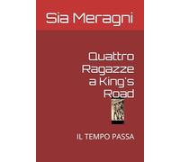 Quattro Ragazze a King's Road: IL TEMPO PASSA