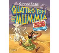 Quattro topi per una mummia. Viaggio nel tempo: Antico Egitto