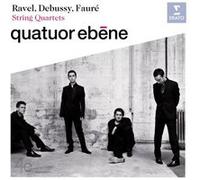 Quatuors à corde : Ravel - Debussy - Fauré / Quatuor Ebène