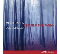 Quatuor Alcan - Mendelssohn: Requiem für Fanny [Import]