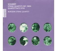 Quatuor Borodine - Schubert - Quatuors à cordes D. 87 et D. 804