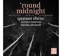 Round Midnight (Dutilleux, Merlin, Schoenberg)