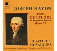 Quatuor Mosaïques - Joseph Haydn : Trois quatuors Op.77 - Quatuor mosaiques