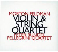 Quatuor Pellegrini - Morton Feldman - Violon et Quatuor à cordes