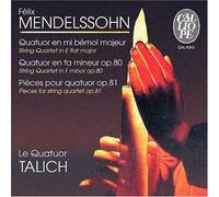 Quatuor Talich - Mendelssohn : Quatuors à cordes op. 80 / Quatuor en mi b. maj. / 4 pièces op.81