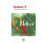 Quatuor X - Jean-Baptiste Baronian - Genese - Poche - Roman