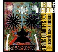 Rochberg : Quatuors à cordes n° 3 à 6
