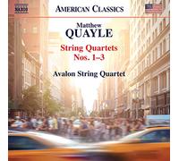 Matthew Quayle & Avalon String Quartet – Quatuors à cordes Nos. 1–3 – CD – NAXOS