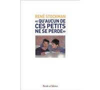 « Qu'aucun de ces petits ne se perde » Rene Stockman (Auteur)