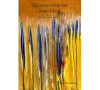 Qu'avez-vous fait à ma fille ?: poèmes pour mon enfants
