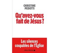 Christine Pedotti – Qu'avez-vous fait de Jésus ? – Les silences coupables de l'Église