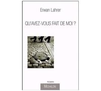 Qu'avez-Vous Fait De Moi ?