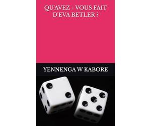 QU'AVEZ - VOUS FAIT D'EVA BETLER