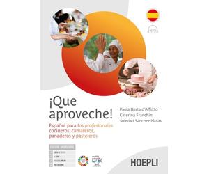 ¡Que aproveche! Español para los profesionales cocineros, camareros, panaderos y pasteleros. Per gli Ist. professionali alberghieri. Con e-book. Con espansione online