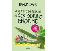 ¡Qué asco de bichos! | El cocodrilo enorme (Colección Alfaguara Clásicos)