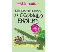 ¡Qué Asco De Bichos! /El Cocodrilo Enorme(The Enormous Crocodile): Alfaguara Clásicos Roald Dahl (Auteur)