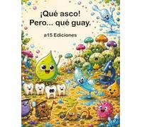 ¡Qué asco! Pero... qué guay: Un libro para colorear y aprender curiosidades un poco asquerosas