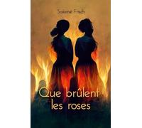 Que Brûlent Les Roses