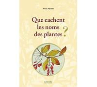 Que cachent les noms des plantes ? (T. I)