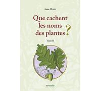Que Cachent Les Noms Des Plantes ? - Tome 2