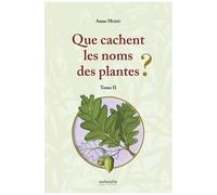Que Cachent Les Noms Des Plantes ? - Tome 2