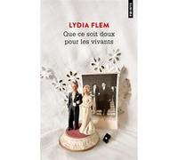 Que ce soit doux pour les vivants Lydia Flem (Auteur)