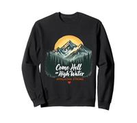 Que ce Soit en Enfer ou en Crue, Amoureux de la Nature des Appalaches Sweatshirt